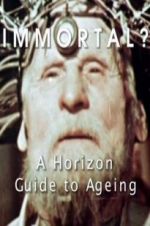Watch Immortal? A Horizon Guide to Ageing Zumvo