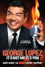 Watch George Lopez It's Not Me It's You Zumvo