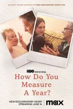 Watch How Do You Measure a Year? (Short 2021) Zumvo