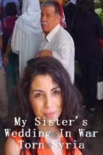 Watch My Sister\'s Wedding In War Torn Syria Zumvo
