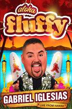 Watch Gabriel Iglesias: Aloha Fluffy Zumvo