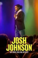 Watch Josh Johnson: Up Here Killing Myself (TV Special 2023) Zumvo
