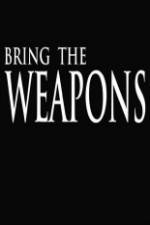 Watch Bring the Weapons Zumvo