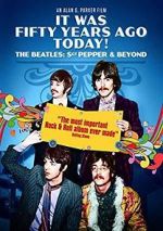 Watch It Was Fifty Years Ago Today! The Beatles: Sgt. Pepper & Beyond Zumvo