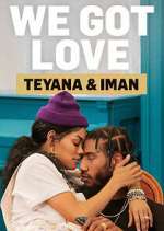 Watch We Got Love Teyana & Iman Zumvo