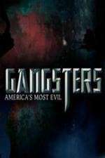 Watch Gangsters America's Most Evil Zumvo