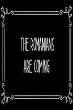 Watch The Romanians Are Coming Zumvo