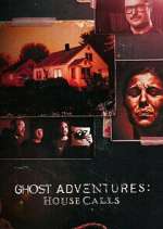 Watch Ghost Adventures: House Calls Zumvo