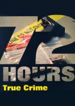 Watch 72 Hours: True Crime Zumvo