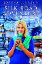 Watch Joanna Lumley\'s Silk Road Adventure Zumvo