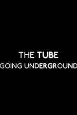 Watch The Tube: Going Underground Zumvo