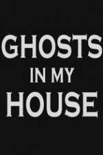 Watch Ghosts in My House Zumvo