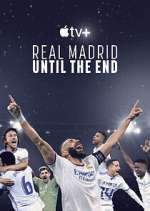 Watch Real Madrid: Until the End Zumvo