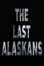 Watch The Last Alaskans Zumvo