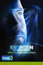 Watch Expedition Unknown: Hunt for Extraterrestrials Zumvo