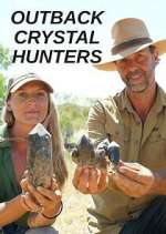 Watch Outback Crystal Hunters Zumvo