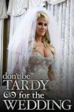 Watch Don't Be Tardy for the Wedding Zumvo