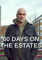 Watch 60 Days on the Estates Zumvo