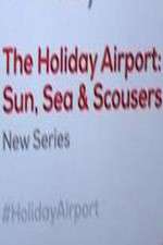 Watch The Holiday Airport: Sun, Sea and Scousers Zumvo