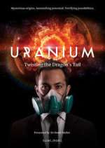 Watch Uranium: Twisting the Dragon's Tail Zumvo