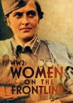 Watch WWII: Women on the Frontline Zumvo