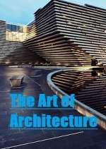 Watch The Art of Architecture Zumvo