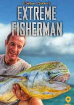 Watch Robson Green: Extreme Fisherman Zumvo