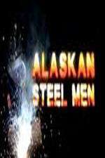 Watch Alaskan Steel Men Zumvo