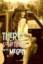 Watch There's Something About Megan Zumvo