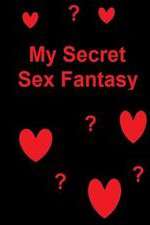 Watch My Secret Sex Fantasy Zumvo