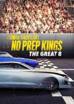 Watch Street Outlaws: No Prep Kings: The Great 8 Zumvo