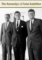 Watch The Kennedys: A Fatal Ambition Zumvo