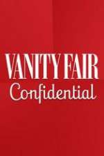 Watch Vanity Fair Confidential Zumvo