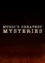 Watch Music's Greatest Mysteries Zumvo