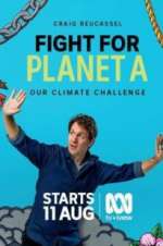 Watch Fight for Planet A: Our Climate Challenge Zumvo