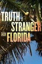 Watch Truth Is Stranger Than Florida Zumvo