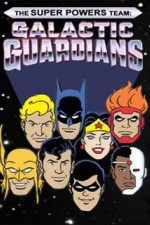 Watch The Super Powers Team Galactic Guardians Zumvo