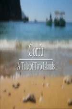 Watch Corfu: A Tale of Two Islands Zumvo