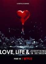 Watch Love, Life & Everything in Between Zumvo