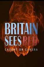 Watch Britain Sees Red: Caught On Camera Zumvo