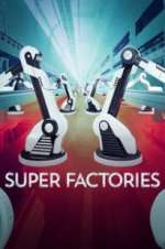 Watch Super Factories Zumvo