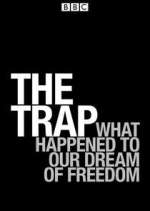 Watch The Trap: What Happened to Our Dream of Freedom Zumvo