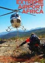 Watch Extreme Airport Africa Zumvo