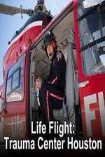 Watch Life Flight: Trauma Center Houston Zumvo