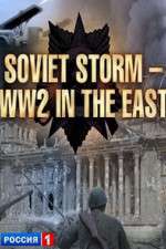 Watch Soviet Storm: WWII in the East Zumvo