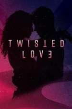 Watch Twisted Love Zumvo
