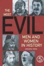 Watch The Most Evil Men and Woman in History Zumvo