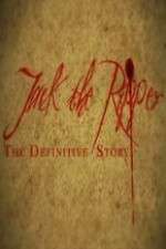 Watch Jack the Ripper: The Definitive Story Zumvo