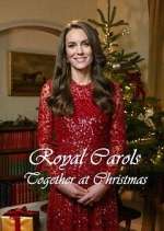 Watch Royal Carols: Together at Christmas Zumvo