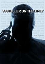 Watch 999: Killer on the Line Zumvo